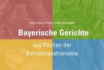 Titelbild der Broschüre "Bayerische Gerichte aus Küchen der Betriebsgastronomie"
